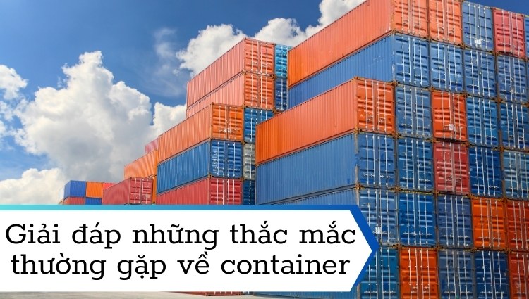 Giai dap nhung thac mac thuong gap ve container